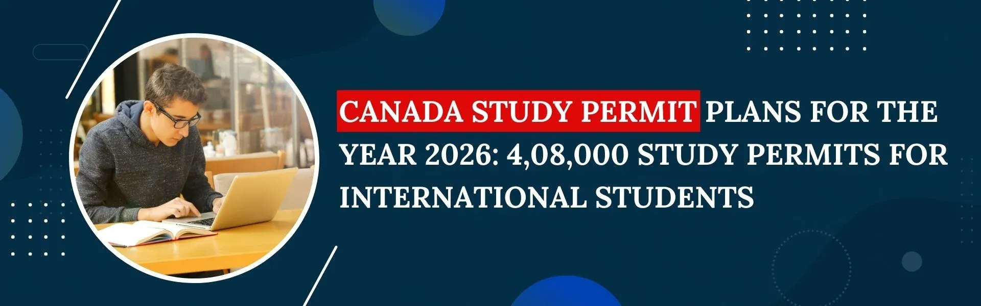 Canada Study Permit Plans for the Year 2026: 4,08,000 Study Permits for International Students